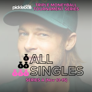 Nov 13-15, Moneyball ALL Singles
